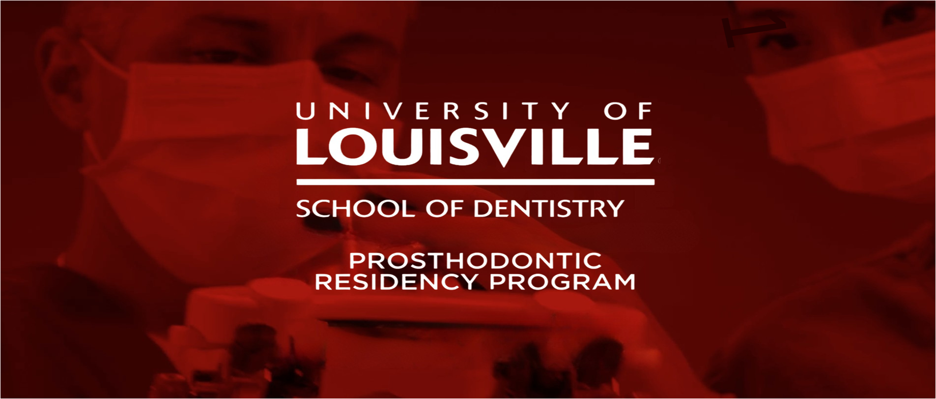University of Louisville School of Dentistry - Prosthodontics Residency Program